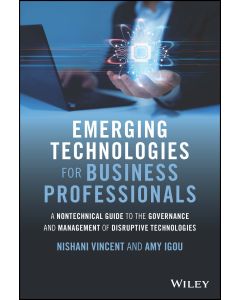 eBook - Emerging Technologies for Business Professionals: A Nontechnical Guide to the Governance and Management of Disruptive Technologies