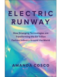 eBook - Electric Runway: How Emerging Technologies are Transforming the $3 Trillion Fashion Industry Around the World