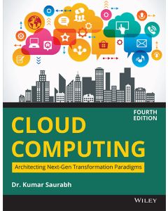 Cloud Computing, 4ed: Architecting Next-Gen Transformation Paradigms