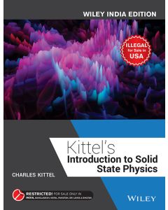 Kittel's Introduction to Solid State Physics, Wiley India Edition