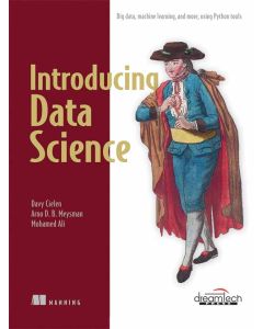 Introducing Data Science: Big Data, Machine Learning, and More, Using Python Tools