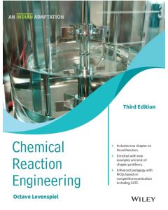 Chemical Reaction Engineering, 3ed (An Indian Adaptation)