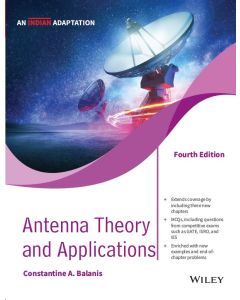 Antenna Theory and Applications, 4ed (An Indian Adaptation)
