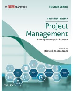 Project Management : A Managerial Approach, 11ed (An Indian Adaptation)