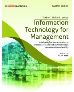 Information Technology for Management, 12ed: Driving Digital Transformation to Increase Local and Global Performance, Growth and Sustainability (An Indian Adaptation)