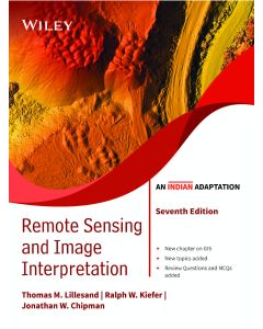Remote Sensing and Image Interpretation,7ed (An Indian Adaptation)
