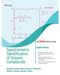 Spectrometric Identification of Organic Compounds, 8ed (An Indian Adaptation)