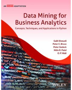 Data Mining for Business Analytics: Concepts, Techniques and Applications in Python (An Indian Adaptation)