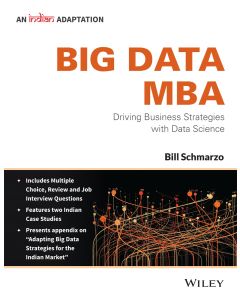 Big Data MBA: Driving Business Strategies with Data Science, An Indian Adaptation