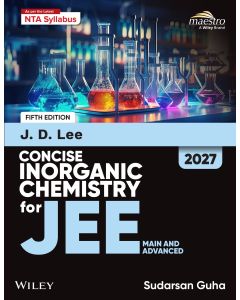 Wiley's J.D. Lee Concise Inorganic Chemistry for JEE (Main & Advanced), 5ed, 2027