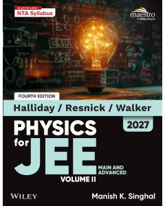 Wiley's Halliday / Resnick / Walker Physics for JEE (Main & Advanced), Vol II, 4ed, 2027