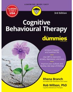 Cognitive Behavioural Therapy for Dummies, 3ed