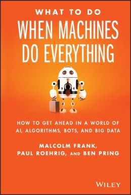 eBook - What To Do When Machines Do Everything: How to Get Ahead in a World of AI, Algorithms, Bots, and Big Data