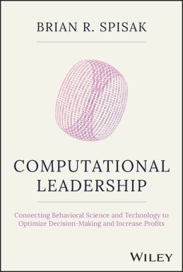 eBook - Computational Leadership: Connecting Behavioral Science and Technology to Optimize Decision-Making and Increase Profits