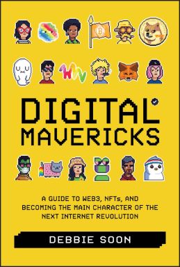 eBook - Digital Mavericks: A Guide to Web3, NFTS, and Becoming the Main Character of the Next Internet Revolution
