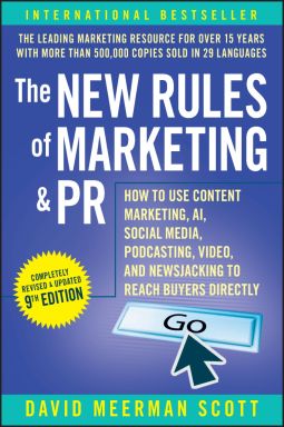 eBook - The New Rules of Marketing & PR, 9ed: How to Use Content Marketing, AI, Social Media, Podcasting, Video, and Newsjacking to Reach Buyers