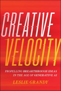 eBook - Creative Velocity: Propelling Breakthrough Ideas in the Age of Generative AI