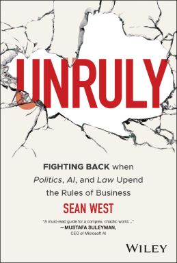 eBook - Unruly: Fighting Back when Politics, AI, and Law Upend the Rules of Business