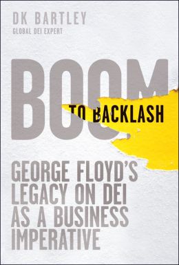 eBook - Boom to Backlash: George Floyd's Legacy on DEI as a Business Imperative