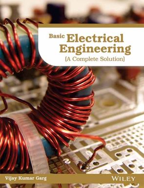 Basic Electrical Engineering, (A Complete Solution)