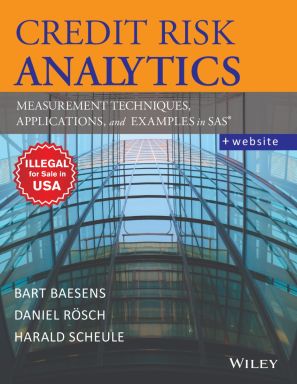 Credit Risk Analytics: Measurement Techniques, Applications, and Examples in SAS
