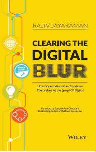 Clearing The Digital Blur: How Organizations Can Transform Themselves At the Speed of Digital