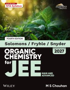 Wiley's Solomons, Fryhle & Snyder Organic Chemistry for JEE (Main & Advanced), 4ed, 2027