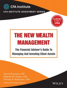 The New Wealth Management: The Financial Advisor's Guide to Managing and Investing Client Assets(CFA Inst. Investment Series)