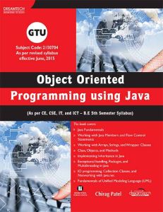 Object Oriented Programming using Java: As per CE, CSE, IT and ICT - B.E 5th semester syllabus of GTU